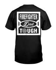Firefighter Dad Tough Classic T-Shirt back