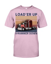 Trucker Loader up and hammer down Classic T-Shirt tile