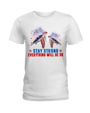 Stay Strong Everything will be OK Ladies T-Shirt tile