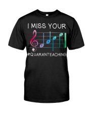 Music Teacher I miss your face Classic T-Shirt front