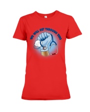 Nurse We will get through this Premium Fit Ladies Tee tile