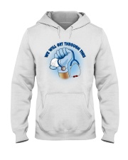 Nurse We will get through this Hooded Sweatshirt tile