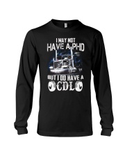 Trucker I may not have a PhD Long Sleeve Tee tile