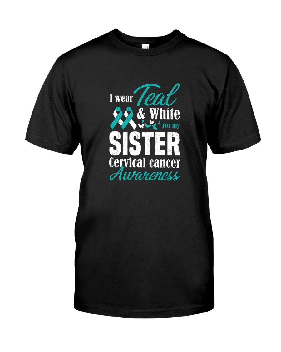 I Wear Teal And White For My Sister Cervical Shirt Classic T-Shirt