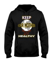 Keep Our Mother Healthy Hooded Sweatshirt thumbnail