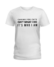 caring for cats isn't what i do Ladies T-Shirt front
