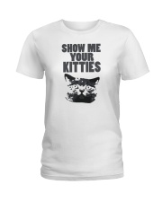 show me your kitties Ladies T-Shirt front