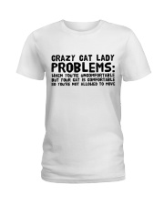crazy cat lady problems Ladies T-Shirt front