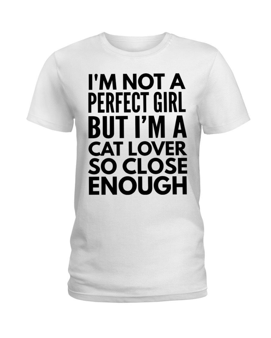 im not perfect girl but i am a cat lover Ladies T-Shirt