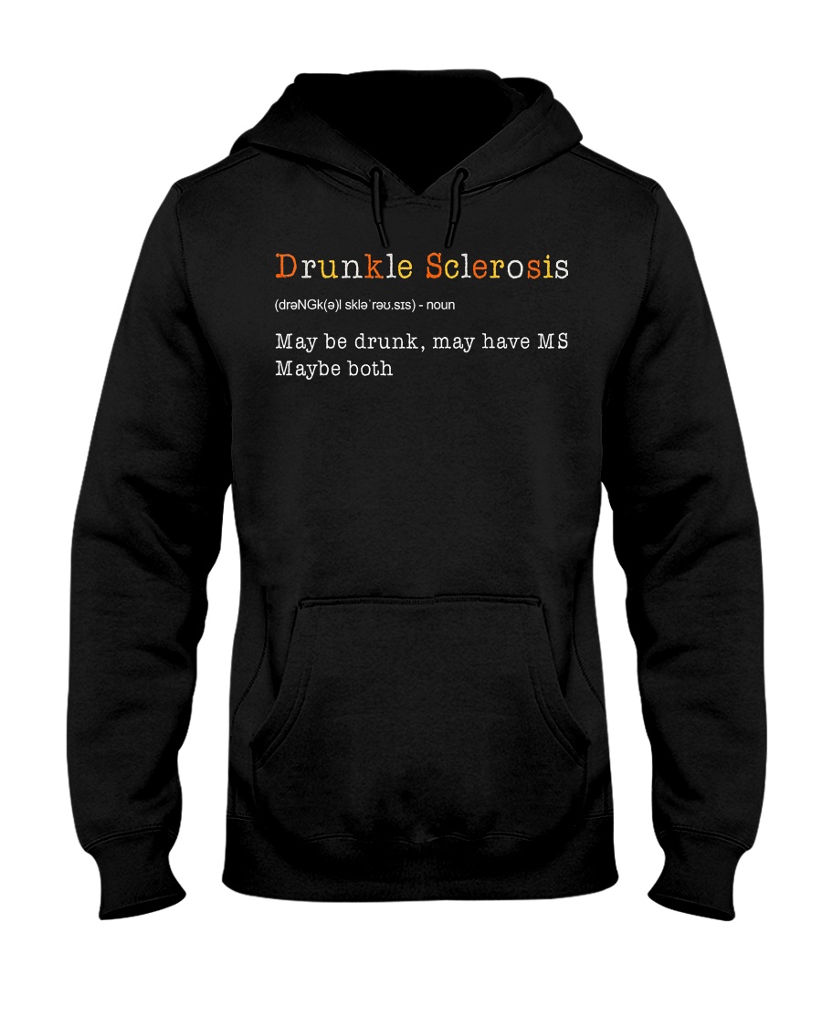 Drunkle Sclerosis Definition Maybe Drunk May Have Hooded Sweatshirt