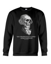 Stay strapped or get clapped George Washington Crewneck Sweatshirt thumbnail