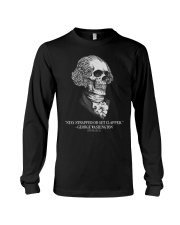 Stay strapped or get clapped George Washington Long Sleeve Tee thumbnail