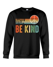 In A World Where You Can Be Anything Be Kind Crewneck Sweatshirt thumbnail