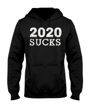2020 Sucks - Anti 2020 Cancel T-Shirt Hooded Sweatshirt front