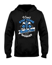 Health Care Worker Gift Cant Stay Home Nurse Hooded Sweatshirt front