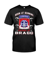 BORN AT BENNING-RAISED AT BRAGG Classic T-Shirt front