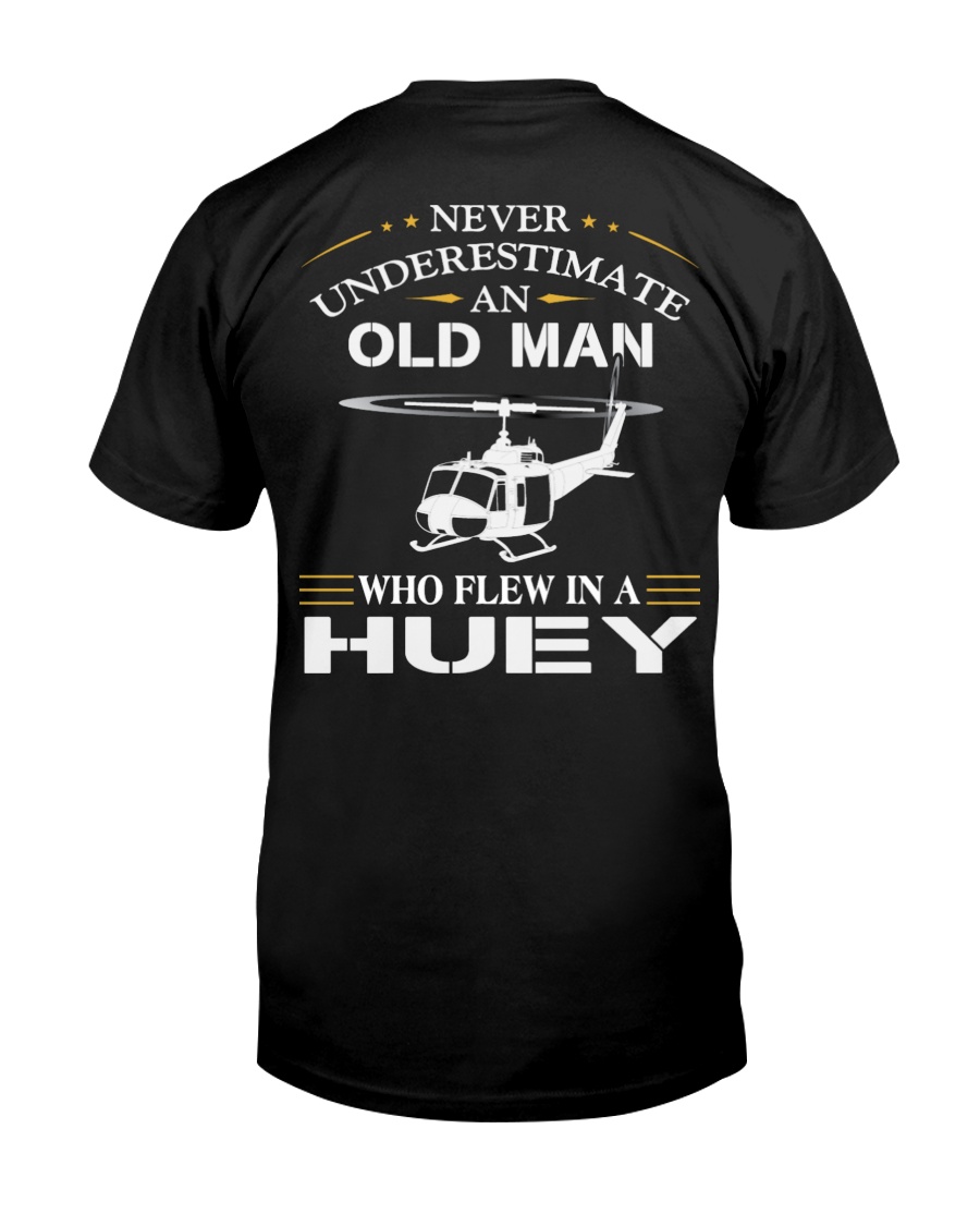 NEVER UNDERESTIMATE AN OLD MAN-HUEY Classic T-Shirt