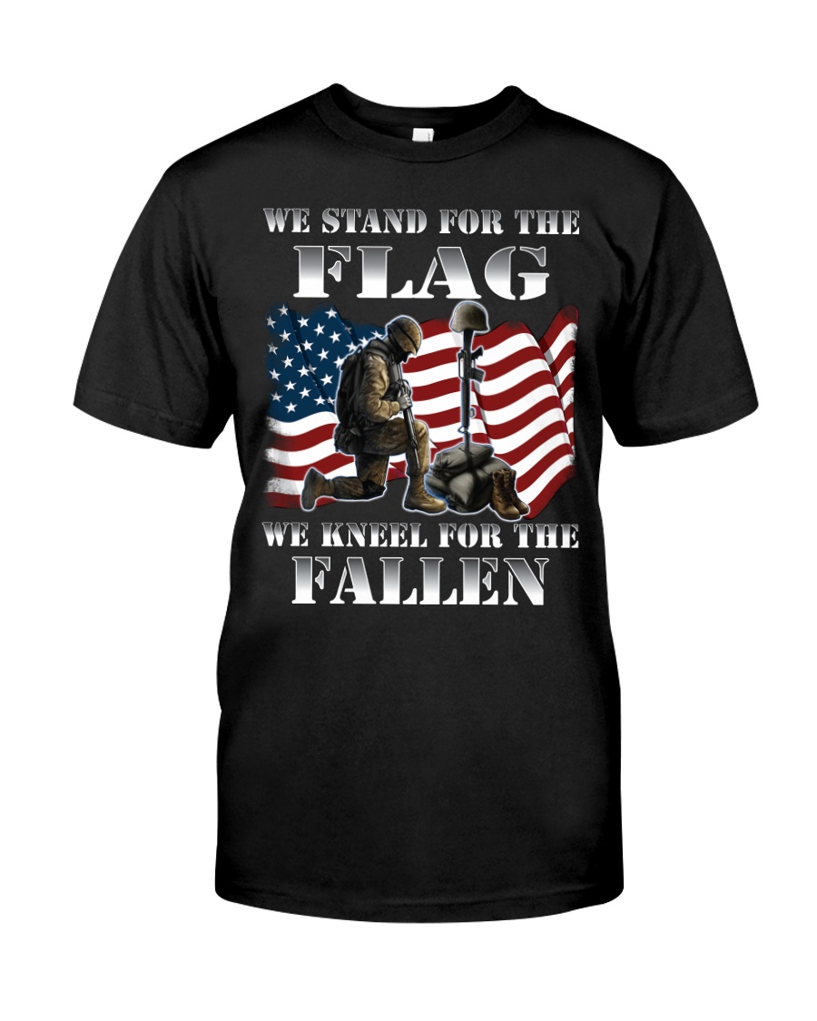WE STAND FOR THE FLAG-WE KNEEL FOR THE FALLEN Classic T-Shirt