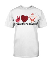 Peace Love Nutcracker For Christmas Shirt Classic T-Shirt front