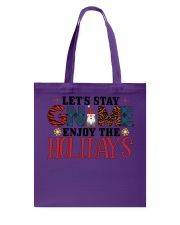 Lets Stay Enjoy The Holidays Shirt Tote Bag tile