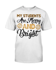 My Student Are Merry And Bright Shirt Classic T-Shirt front