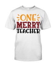 One Merry Teacher Christmas Shirt Classic T-Shirt front