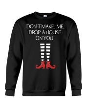 Don't Make Me Drop A House On You Crewneck Sweatshirt thumbnail