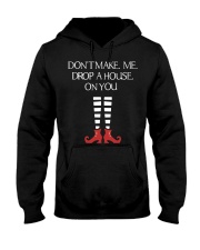 Don't Make Me Drop A House On You Hooded Sweatshirt thumbnail