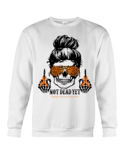 Not dead yet Crewneck Sweatshirt tile