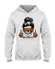 Not dead yet Hooded Sweatshirt tile