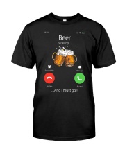 Beer is calling I must go Classic T-Shirt tile