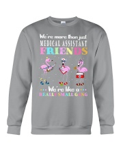 We are more than medical assistant friends Crewneck Sweatshirt tile