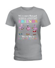 We are more than medical assistant friends Ladies T-Shirt tile