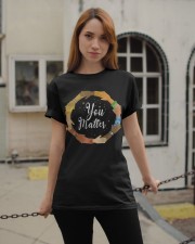 You matter Classic T-Shirt apparel-classic-tshirt-lifestyle-19