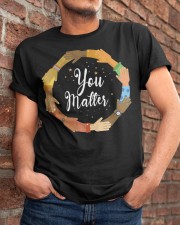You matter Classic T-Shirt apparel-classic-tshirt-lifestyle-26