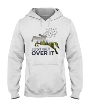 Just get over it Hooded Sweatshirt tile