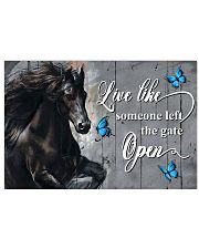 Live like someone left the gate open 17x11 Poster front