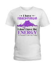 I have fibromyalgia Ladies T-Shirt tile