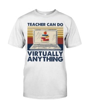 Teachers can virtually do anything Classic T-Shirt front