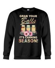 Grab your balls it's canning season Crewneck Sweatshirt front