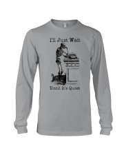 I'll Just Wait Until It's Quiet Long Sleeve Tee tile