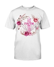 Let your faith be bigger than your fear Classic T-Shirt tile