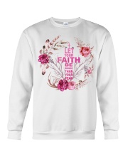 Let your faith be bigger than your fear Crewneck Sweatshirt front