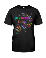 Human kind be both Classic T-Shirt front