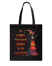 I'm sorry the nice nurse is on vacation Tote Bag tile