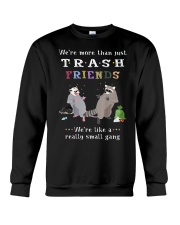 We are more than just trash friends Crewneck Sweatshirt front