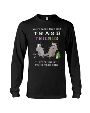 We are more than just trash friends Long Sleeve Tee tile