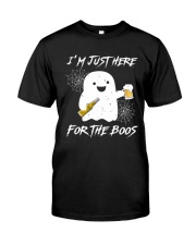 I'm just here for the boos Classic T-Shirt front