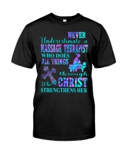 Never underestimate a Massage Therapist Classic T-Shirt front