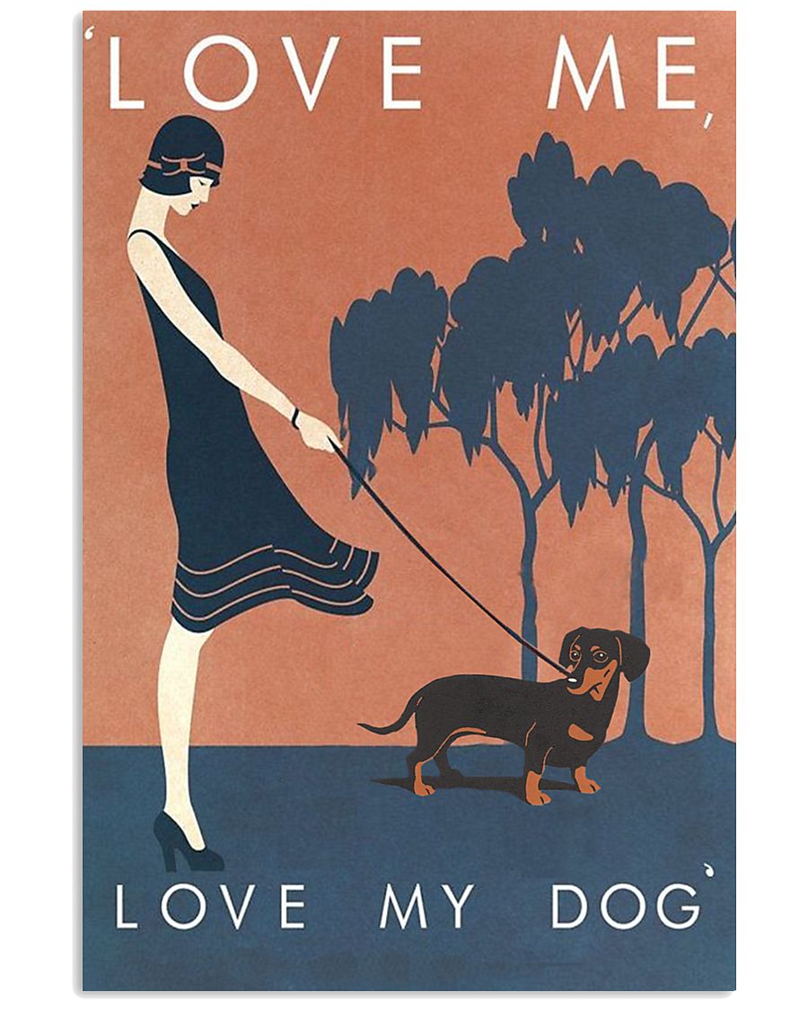 Love me love my dog 11x17 Poster